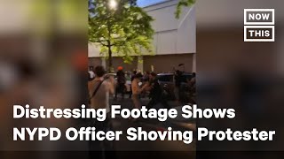 NYPD Officer Under Investigation for Shoving Protester after Distressing Video Emerges | NowThis