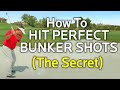 HOW TO HIT PERFECT BUNKER SHOTS IN MINUTES (The Secret)