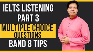 IELTS LISTENING PART 3: MULTIPLE CHOICE QUESTIONS |BAND 8 TIPS BY ASAD YAQUB