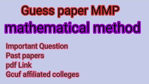 Guess paper Mathematical method II Gcuf affiliated colleges 6 semester