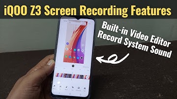 iQOO Z3 Screen Recording & Built in Video Editor | Record System Sound