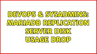 DevOps & SysAdmins: MariaDB Replication server disk usage drop