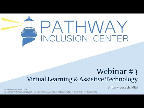 Pathway Inclusion Center Webinar - Virtual Learning and Assistive Technology