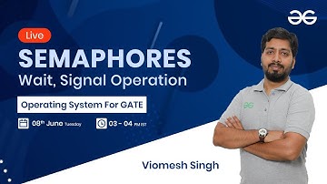 Semaphores | Wait, Signal Operation with Viomesh Singh