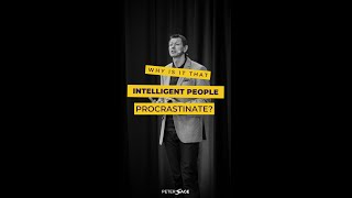 Why Intelligent People Procrastinate? | Peter Sage #shorts