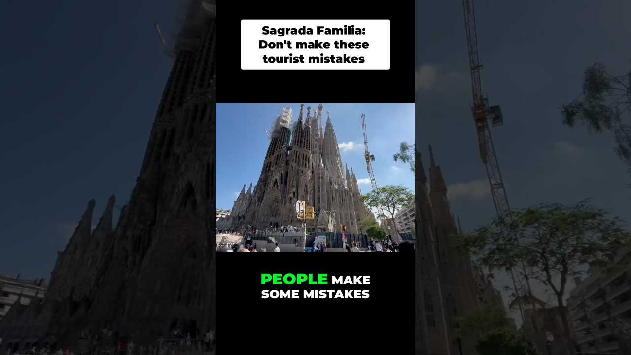 Sagrada Família: Biggest Mistakes Tourists Make When Visiting