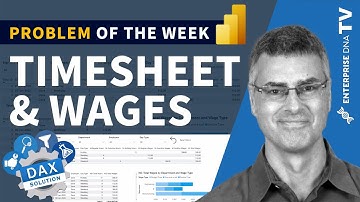 Timesheet & Wages  - Problem Of The Week 3 (DAX Solution)