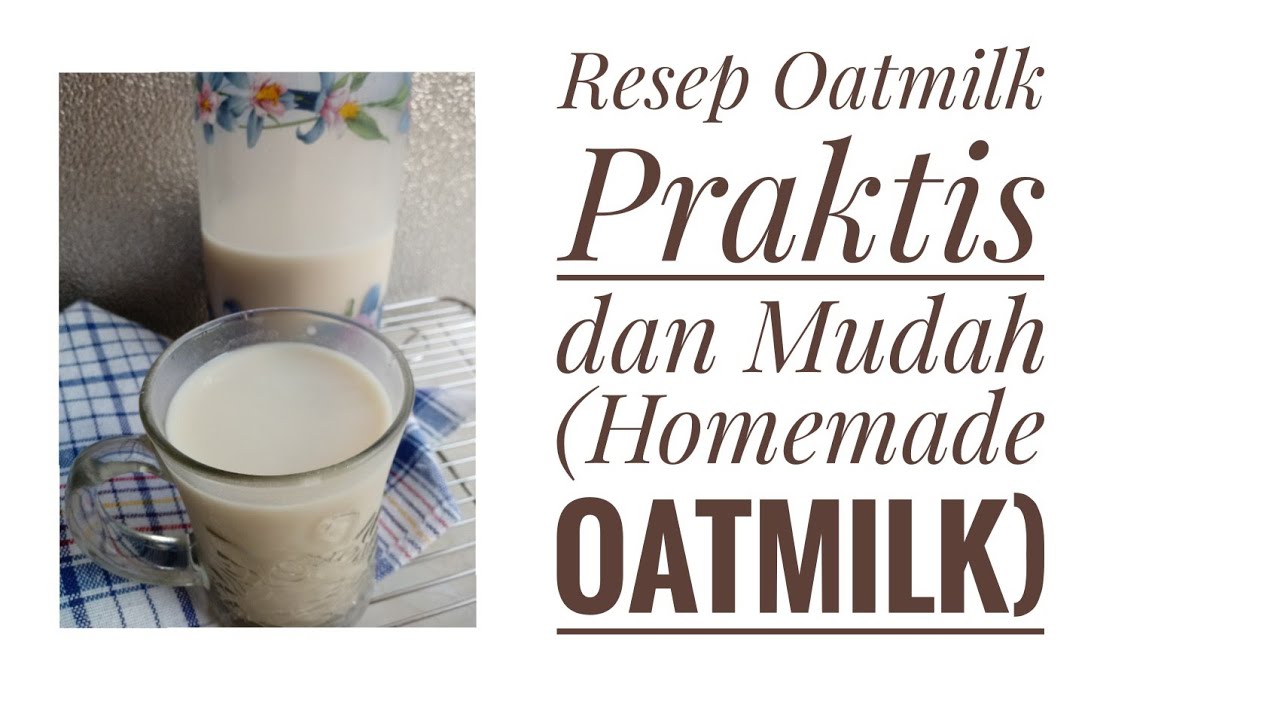 Cara Membuat Oatmilk Sendiri dg Mudah (How to make homemade oatmilk) by