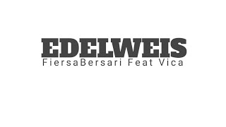 EDELWEISS | FiersaBersari Feat Vica | lirik video by Azmihaikal
