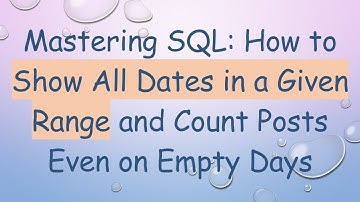 Mastering SQL: How to Show All Dates in a Given Range and Count Posts Even on Empty Days