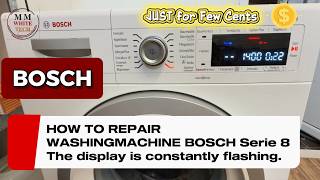 How to Repair BOSCH Washingmachine Serie 8 the display is constantly flashing on .Few Cents repair.