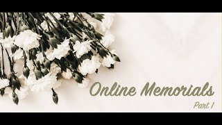 Creating an Online Memorial Service, Part 1