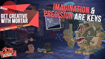 Get Creative With Mortar | Tips, Tricks & Tactics | Worms WMD Tutorials🎥