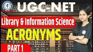 ACRONYMS | PART 1 | LIBRARY & INFORMATION SCIENCE | UGC-NET | BY NITIKA MAAM