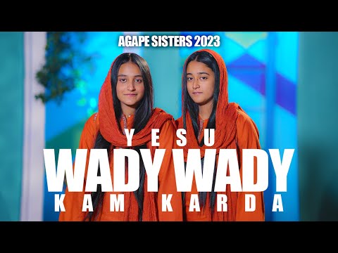 Wady Wady Kam Karda || Agape Sisters || 2023