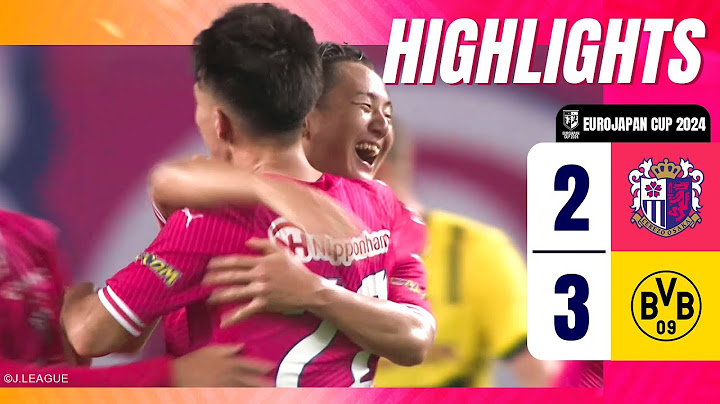 HIGHLIGHTS : CEREZO OSAKA  2 - 3 BORUSSIA DORTMUND | EUROJAPAN CUP 2024