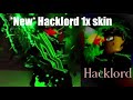 *New* Hacklord 1x skin showcase