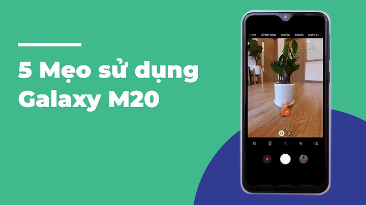 Hướng dẫn sử dụng samsung m20 năm 2024