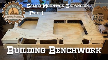Calico Mountain Expansion Part 1:   Building Benchwork