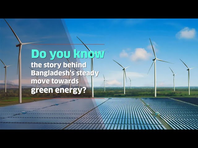 The Green Energy Transition in Bangladesh