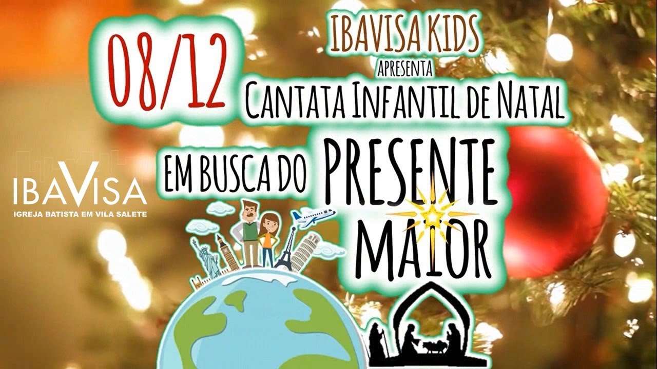 Em Busca do Presente Maior - Cantata Infantil - IBAVISA - YouTube