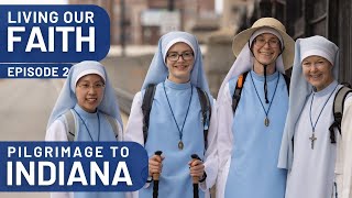 Living our Faith - Sisters Embark on Pilgrimage to Indiana