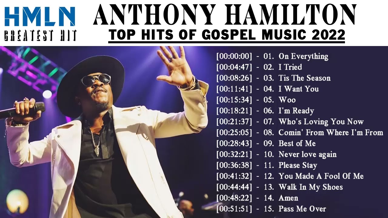 Anthony Hamilton Greatest Hits Full Album Anthony Hamilton Best Of Playlist 2022 YouTube