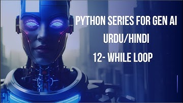 12- While Loop | Python for Generative AI Beginner to Advance Urdu/Hindi 2025