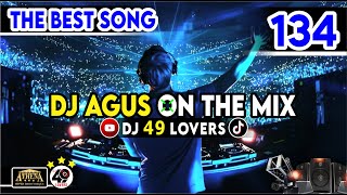 DJ AGUS TERBARU THE BEST SONG PART 134 SOUND FYP TIKTOK