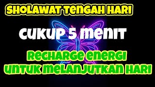 Recharge energi untuk melanjutkan hari, sholawat tengah hari, sholawat THOHA, alqolbi mutayyam