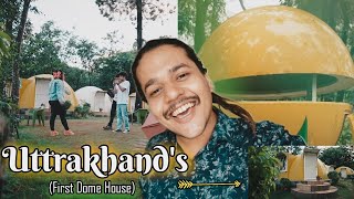 Uttrakhand's First Dome House | Jusgar Resort | Charekh (VLOG 1)
