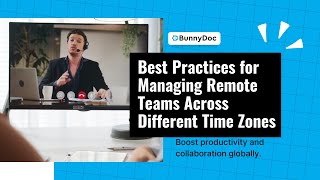 Best Practices for Managing Remote Teams Across Different Time Zones | BunnyDoc