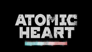 Atomic Heart - Demo Gameplay