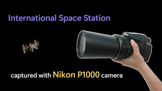 The ISS through my Nikon P1000 - the camera with the most extreme zoom in the world by Mr SuperMole 37,845 views 6 months ago 1 minute, 36 seconds