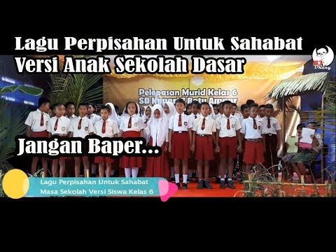 Lagu Perpisahan Sekolah Untuk Sahabat || Masa Sekolah Versi Anak SD