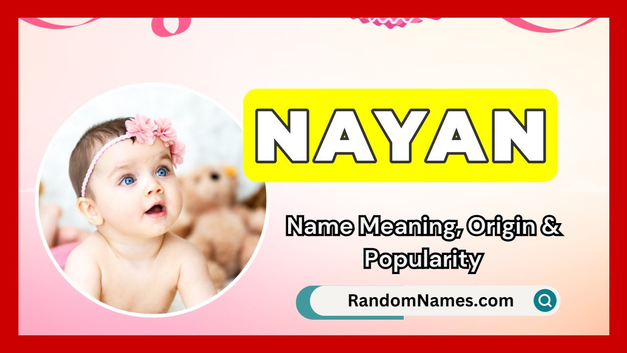 Nayan - Baby Girl Name Meaning, Origin & Popularity - RandomNames.com