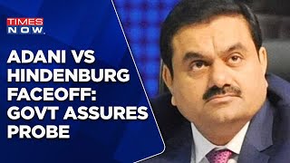 Adani Vs Hindenburg Faceoff | Government Assures Probe As Opposition Mounts Pressure | English News