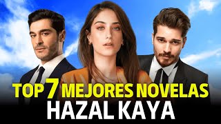 Top 7 Mejores Novelas de Hazal Kaya - Actriz turca de Feriha y Amor de Familia