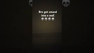 Bro Got Smacd