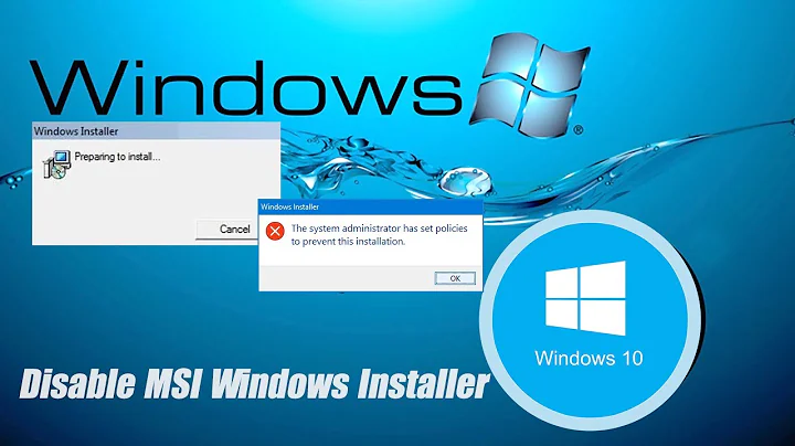 How to disable Windows Installer MSI on Windows 10