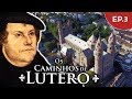 Lutero - Excomungado e Banido - Os caminhos de Lutero - EP 3