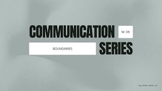 Boundaries | A Communication Series