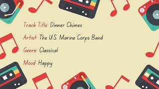 Dinner Chimes | Artist: The U.S. Marine Corps Band | Classical | Mood: Happy | #NOCOPYRIGHTMUSIC