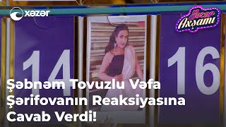 Şəbnəm Tovuzlu Vəfa Şərifovanın Reaksiyasına Cavab Verdi!
