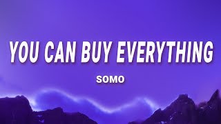 Video thumbnail of "SoMo - You Can Buy Everything (Lyrics)"