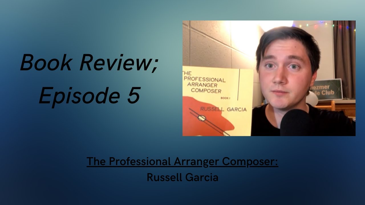 The Professional Arranger Composer, Book 1 by Russell Garcia - Book Review, Ep. 5