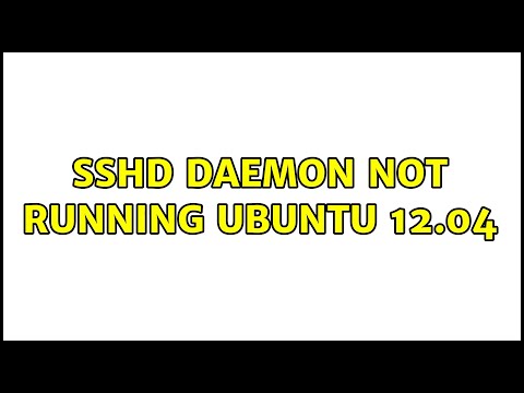 Ubuntu: sshd daemon not running ubuntu 12.04