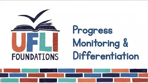 UFLI Foundations: Progress Monitoring and Differentiation