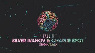 Silver Ivanov, Charlie Spot - Fallin (Original Mix) Resimi