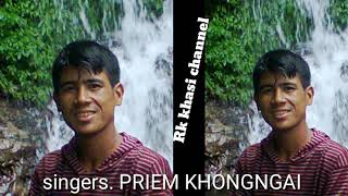 Khasi song ..Na nga phi jngai noh .singers priem khongngai.